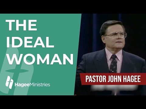 Pastor John Hagee - "The Ideal Woman"