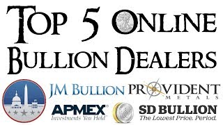 Top 5 Online Silver and Gold Bullion Dealers