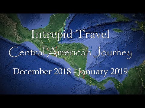Central American Journey - Intrepid Travel - December 2018