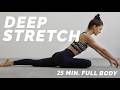 25 Min Full Body Stretch Deep Stretching Routine To Level Up Your Flexibility Start Now