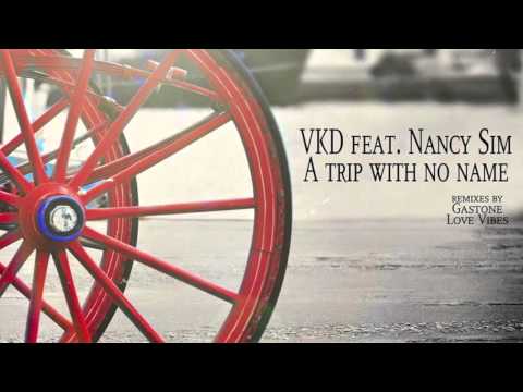 VKD feat.Nancy Sim - A Trip with No Name (Love Vibes Remix)