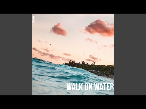 Walk on Water