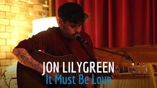 Jon Lilygreen | It Must Be Love | Porter's, Cardiff | 07/03/2017