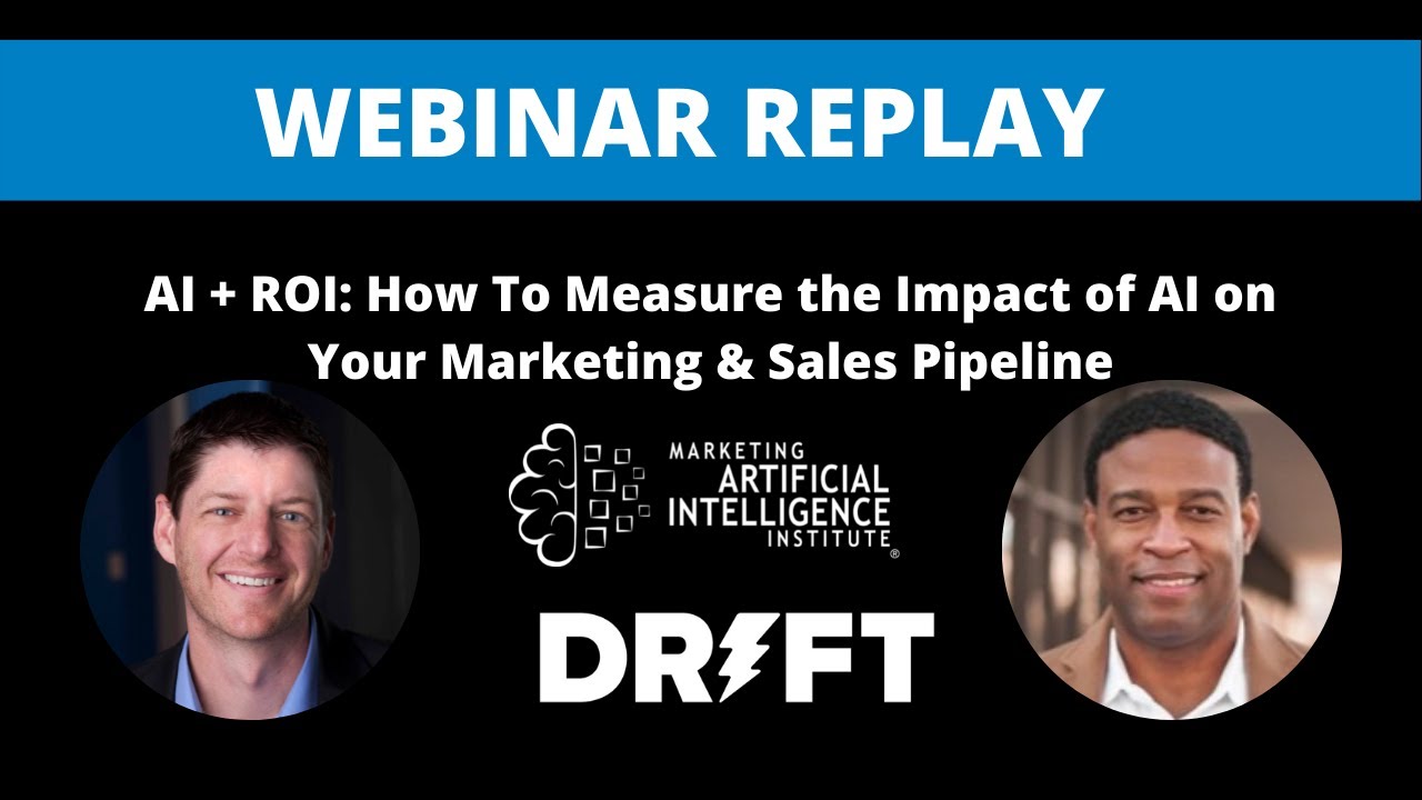 AI + ROI: How to Measure the Impact of AI on Your Marketing & Sales Pipeline - Webinar with Drift
