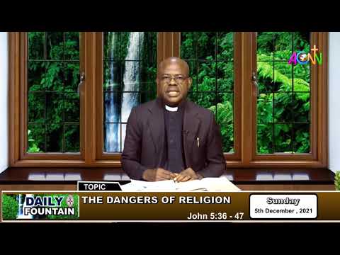 THE DAILY FOUNTAIN DEVOTIONAL OF DECEMBER 05, 2021 - THE VEN. BASIL OKWUCHUKWU CHUKWU