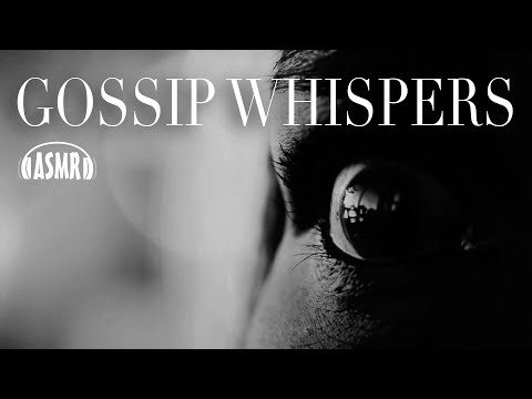 👻👁👄 Gossip Whispers ASMR - 2 HOURS - Sounds noises whispering touching relax meditation
