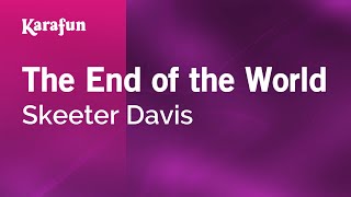 Download lagu The End of the World - Skeeter Davis | Karaoke Version | KaraFun mp3