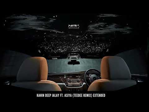 Kahin Deep Jalay ft. Asiya (TeeDee Remix) EXTENDED
