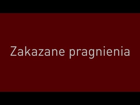 Video thumbnail for Zakazane pragnienia