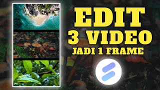 Tutorial cara edit 3 video jadi 1 frame || spring tutorial