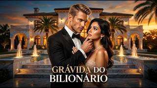 【Completo!】Grávida do Magnata Poderoso Que a Odiava 💘 Conto de Amor