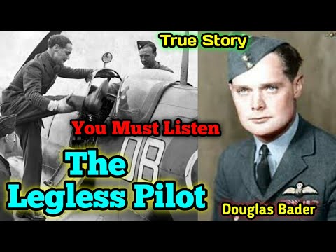 Douglas Bader | The Unbelievable Pilot | The Legless Pilot | Second worldwar | Desi Dance