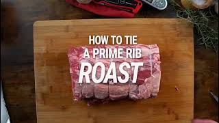 How-To: Tie A Prime Rib Roast, The Easiest Way! | ThermoPro