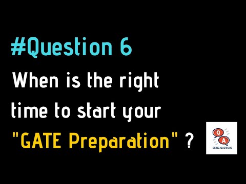 When is the right time to start "Gate Preparation"? | GATE 02