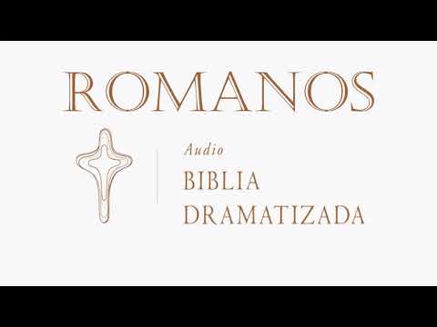 45  ROMANOS   AUDIO BIBLIA DRAMATIZADA   NUEVA TRADUCCIÓN VIVIENTE