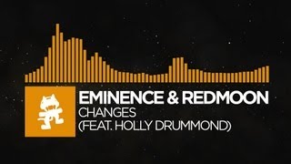 [House] - Eminence & RedMoon - Changes (feat. Holly Drummond) [Monstercat Release]