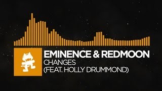 [House] - Eminence &amp; RedMoon - Changes (feat. Holly Drummond) [Monstercat Release]