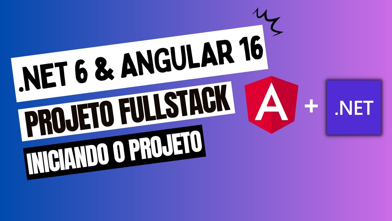 Iniciando o Projeto | Angular 16 e .NET 6 |  Web API, EF Core e SQL Server