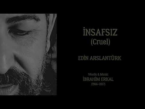 İnsafsız (Cruel -  قاسي) - Edin Arslantürk