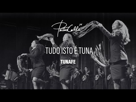 TUNAFE - Tudo Isto É Tuna | Portuscalle 24