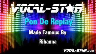 Rihanna - Pon De Replay (Karaoke Version) with Lyrics HD Vocal-Star Karaoke