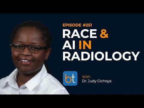 Race and AI in Radiology w/ Dr. Judy Gichoya | BackTable Podcast Ep. 251