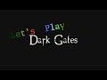 Let's Play - Dark Gates 