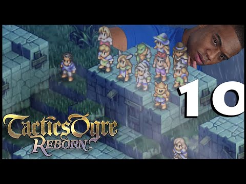 Tactics Ogre Reborn Let's Play Part 10