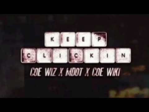 Keep Clickin' Pt2 - 150 Wiz x MDot x COE Wiki x Bouba Savage x 150 EBK
