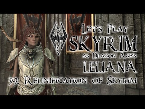 Let's Play SKYRIM as Dragon Age's Leliana: Episode 39: Reunification of Skyrim