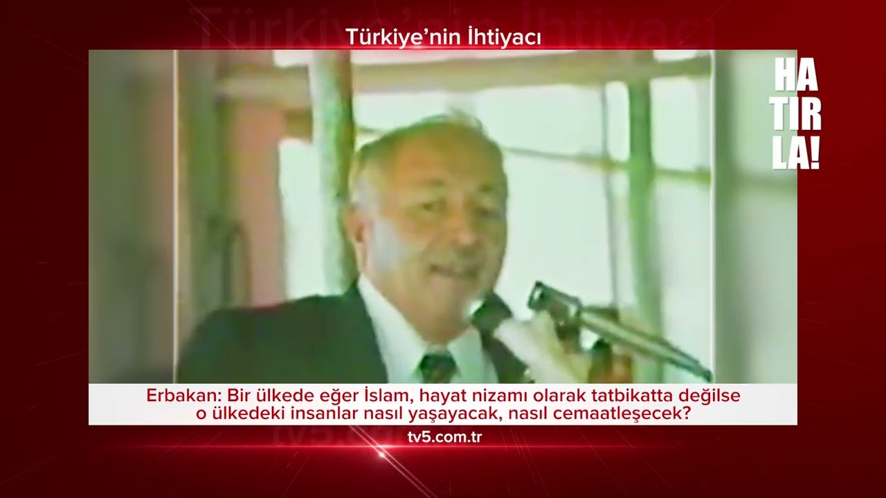HATIRLA! 307 Erbakan: Bir ülkede İslam, hayat nizamı değilse o ülkedeki insanlar nasıl yaşayacak?