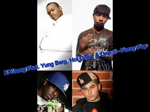 K-Young Feat. Yung Berg, Hot Dollar & One-2 - Pussy Pop
