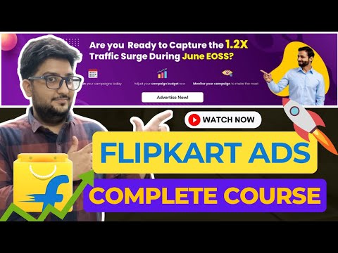 Flipkart Ads Masterclass: Manual & Automatic Targeting for EXPLOSIVE Business Growth (Full Course)