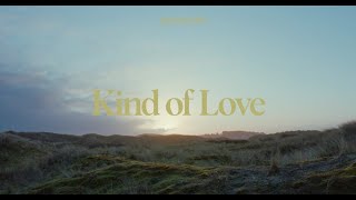 Kind Of Love Music Video
