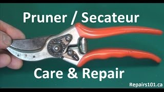 Pruner / Secateur Care & Repair - How To Make Your Tools Last Forever