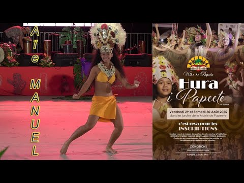 HURA I Papeete - Prestation de Aïe MANUEL - Meilleure danseuse du HEIVA I TAHITI en 2024 et 2025