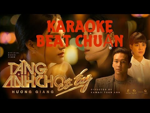 KARAOKE TẶNG ANH CHO CÔ ẤY – HƯƠNG GIANG BEAT CHUẨN DỄ HÁT