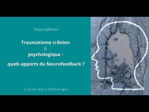 Replay Visioconférence - Traumatisme crânien & psychologique : quels apports du Neurofeedback ?