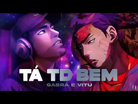 PROJETO A.I - Tá Td Bem - Gabrá, Vitu
