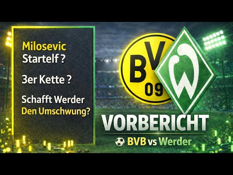 Preview: Borussia Dortmund vs SV Werder Bremen | Milosevic starting eleven?
