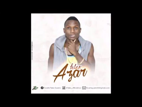 Felex   Azar Audio