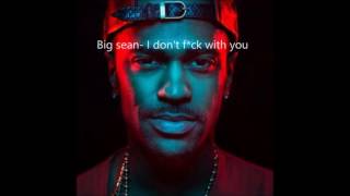 Big Sean - I don't fuck with you ft. E-40 #IDFWU LYRICS