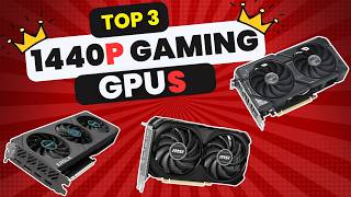 Best GPUs for 1440p Gaming in 2025: Top 3 Graphics Cards Wor