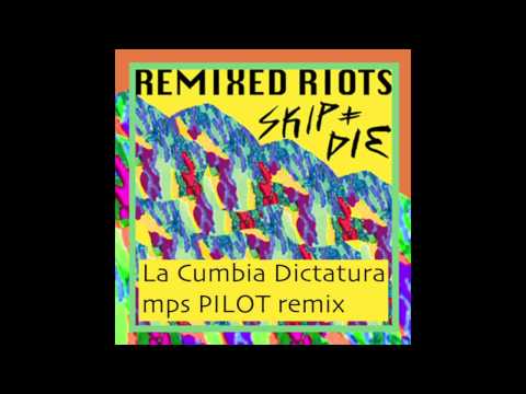 SKIP&DIE - La Cumbia Dictatura (mps PILOT remix)