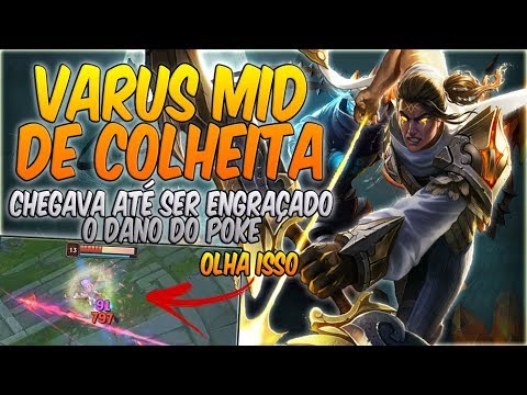 CHEGAVA ATÉ SER ENGRAÇADO O DANO DO POKE, MUITO TOP! - VARUS LETALIDADE COM COLHEITA