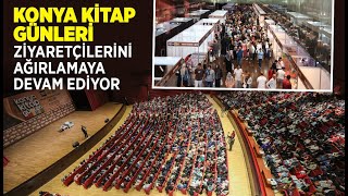 “KONYA KİTAP GÜNLERİ” ZİYARETÇİLERİNİ AĞIRLAMAYA DEVAM EDİYOR