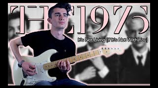 The 1975 - It's Not Living (If It's Not With You) [Guitar & Bass Cover w/ Tabs]