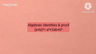 Algebraic identity (a+b)²=a²+2ab+b² with proof