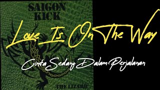 Download lagu Love Is On The Way (Saigon Kick lirik terjemahan ) mp3 Download lagu Love Is On The Way (Saigon Kick lirik terjemahan ) mp3