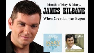 When Creation Was Begun (Ave Maria) - James Kilbane.